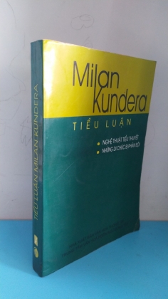 TIỂU LUẬN  - MILAN KUNDERA