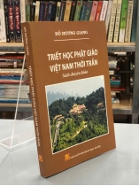 TRIẾT HỌC PHẬT GIÁO VIỆT NAM THỜI TRẦN - ĐỖ HƯƠNG GIANG