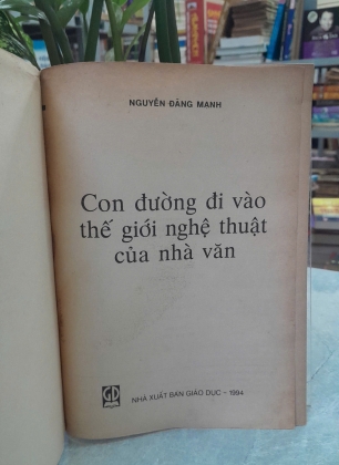 CON ĐƯỜNG ĐI VÀO THẾ GIỚI NGHỆ THUẬT CỦA NHÀ VĂN - NGUYỄN ĐĂNG MẠNH