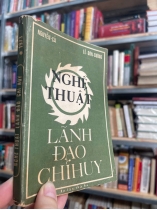 NGHỆ THUẬT LÃNH ĐẠO CHỈ HUY - NGUYỄ CẢ - LÊ SƠN CƯƠNG