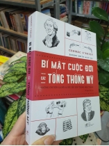 BÍ MẬT CUỘC ĐỜI CÁC TỔNG THỐNG MỸ - CORMAC O&#39;BRIEN