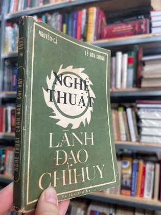 NGHỆ THUẬT LÃNH ĐẠO CHỈ HUY - NGUYỄ CẢ - LÊ SƠN CƯƠNG
