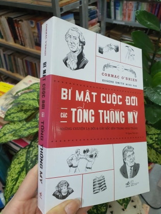 BÍ MẬT CUỘC ĐỜI CÁC TỔNG THỐNG MỸ - CORMAC O'BRIEN