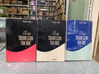 13 NĂM TRANH LUẬN VĂN HỌC (TẬP 1, 2, 3) - THANH LÃNG