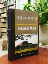 NGUYÊN NHÂN THĂNG TRẦM - THỊNH SUY CỦA PHẬT GIÁO ẤN ĐỘ - TRẦN QUANG THUẬN