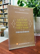 LỊCH SỬ GIÁO DỤC MIỀN BẮC VIỆT NAM TỪ NĂM 1945 ĐẾN NĂM 1975 - ĐINH QUANG HẢI