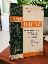 TOÁN ĐẠI SỐ GIÁO KHOA, TOÁN GIẢI VÀ BÀI TẬP LỚP ĐỆ TỨ - ĐẶNG SĨ HỶ
