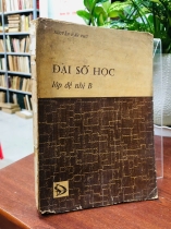 ĐẠI SỐ HỌC LỚP ĐỆ NHỊ B - NGUYỄN VĂN PHÚ