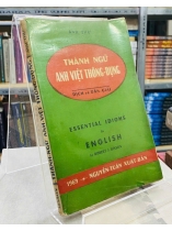 THÀNH NGỮ ANH VIỆT THÔNG DỤNG - DỊCH VÀ DẪN GIẢI
