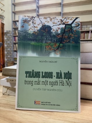 THĂNG LONG - HÀ NỘI TRONG MẮT MỘT NGƯỜI HÀ NỘI