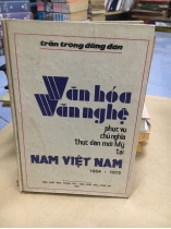 VĂN HOÁ VĂN NGHỆ PHỤC VỤ CHỦ NGHĨA THỰC DÂN MỚI MỸ TẠI MIỀN NAM VIỆT NAM - TRẦN TRỌNG ĐĂNG ĐÀN
