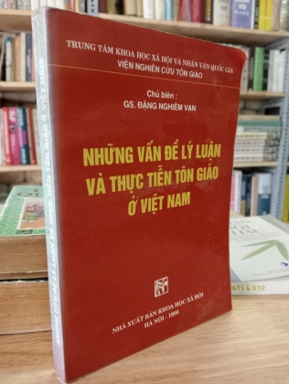 NHỮNG VẤN ĐỀ LÝ LUẬN VÀ THỰC TIỄN TÔN GIÁO Ở VIỆT NAM