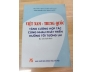 VIỆT NAM TRUNG QUỐC TĂNG CƯỜNG HỢP TÁC CÙNG NHAU PHÁT TRIỂN HƯỚNG TỚI TƯƠNG LAI