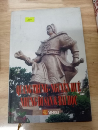 QUANG TRUNG - NGUYỄN HUỆ NHỮNG DI SẢN VÀ BÀI HỌC