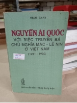 NGUYỄN ÁI QUỐC VỚI VIỆC TRUYỀN BÁ CHỦ NGHĨA MÁC LÊ NIN Ở VIỆT NAM