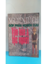 GÓP PHẦN NGHIÊN CỨU VĂN HÓA VÀ TỘC NGƯỜI - NGUYỄN TỪ CHI