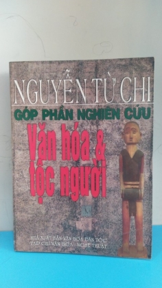 GÓP PHẦN NGHIÊN CỨU VĂN HÓA VÀ TỘC NGƯỜI - NGUYỄN TỪ CHI