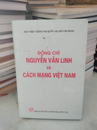 ĐỒNG CHÍ NGUYỄN VĂN LINH VÀ CÁCH MẠNG VIỆT NAM 