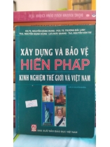 XÂY DỰNG VÀ BẢO VỆ HIẾN PHÁP KINH NGHIỆM THẾ GIỚI VÀ VIỆT NAM