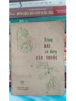 TRỒNG HÁI VÀ DÙNG CÂY THUỐC