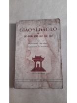 GIÁO SĨ ĐẮC LỘ VÀ TÁC PHẨM QUỐC NGỮ ĐẦU TIÊN 