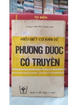 HIỂU BIẾT CƠ BẢN VỀ PHƯƠNG DƯỢC CỔ TRUYỀN