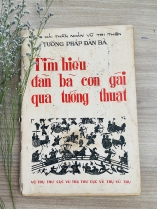TÌM HIỂU ĐÀN BÀ CON GÁI QUA TƯỚNG THUẬT - Đông Hải Thần Nhãn Vũ Tri Thiên (VŨ TÀI LỤC)