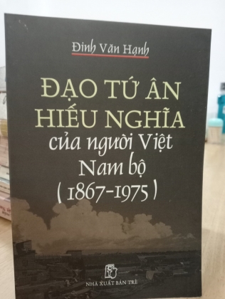  ĐẠO TỨ ÂN HIẾU NGHĨA CỦA NGƯỜI VIỆT NAM BỘ (1867-1975)