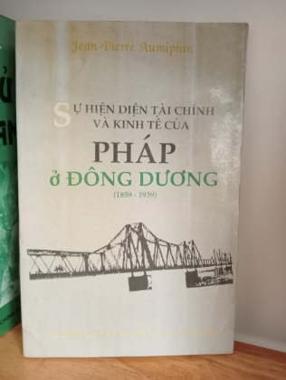  SỰ HIỆN DIỆN TÀI CHÍNH VÀ KINH TẾ CỦA PHÁP Ở ĐÔNG DƯƠNG