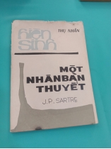 HIỆN SINH MỘT NHÂN BẢN THUYẾT - SATRE