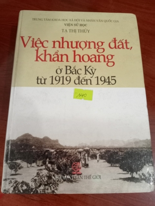 VIỆC NHƯỢNG ĐẤT KHẨN HOANG Ở BẮC KÌ TỪ 1919 ĐẾN 1945