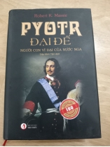 [ẤN BẢN ĐẶC BIỆT] PYOTR ĐẠI ĐẾ - NGƯỜI CON VĨ ĐẠI CỦA NƯỚC NGA