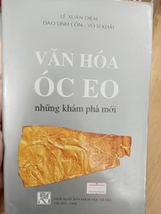 VĂN HOÁ ÓC EO - NHỮNG KHÁM PHÁ MỚI