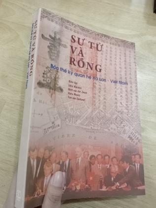 SƯ TỬ VÀ RỒNG BỐN THẾ KỶ QUAN HỆ HÀ LAN - VIỆT NAM