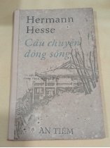 CÂU CHUYỆN DÒNG SÔNG - HERMANN HEESE (PHÙNG KHÁNH VÀ PHÙNG THĂNG DỊCH)