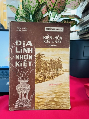 ĐỊA LINH NHƠN KIỆT - KIẾN HOÀ XƯA VÀ NAY (BẾN TRE) - HUỲNH MINH