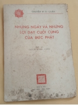 NHỮNG NGÀY VÀ NHỮNG LỜI DẠY CUỐI CÙNG CỦA ĐỨC PHẬT - THÍCH MINH CHÂU
