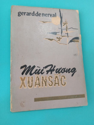 MÙI HƯƠNG XUÂN SẮC - GERARDDENERVAL (BÙI GIÁNG DỊCH)