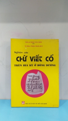 NGHIÊN CỨU CHỮ VIẾT CỔ TRÊN BIA KÝ Ở ĐÔNG DƯƠNG