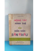 ĐỘNG TÁC HÌNH THỂ CỦA DIỄN VIÊN SÂN KHẤU   