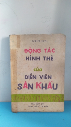 ĐỘNG TÁC HÌNH THỂ CỦA DIỄN VIÊN SÂN KHẤU   