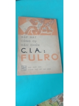 ĐẬP NÁT CÔNG CỤ HẬU CHIẾN C.I.A: FULRO