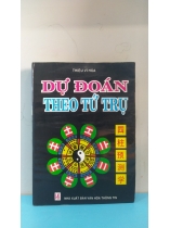 DỰ ĐOÁN THEO TỨ TRỤ 