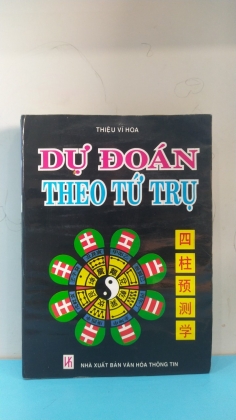 DỰ ĐOÁN THEO TỨ TRỤ 