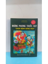 NHỮNG PHƯƠNG THUỐC HAY CHỮA BỆNH BẰNG HOA    