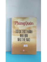 TÔI ĐÃ TRỞ THÀNH NHÀ VĂN NHƯ THẾ NÀO 