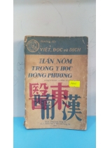 HƯỚNG DẪN VIẾT ĐỌC VÀ DỊCH HÁN NÔM TRONG Y HỌC ĐÔNG PHƯƠNG 