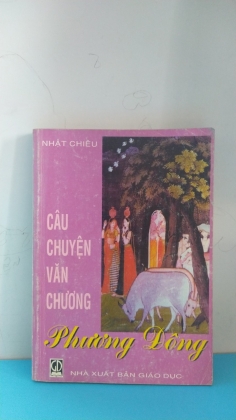 CÂU CHUYỆN VĂN CHƯƠNG PHƯƠNG ĐÔNG 