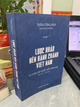 LƯỢC KHẢO NỀN HÀNH CHÁNH VIỆT NAM TỪ THỜI LẬP QUỐC ĐẾN HIỆN ĐẠI 