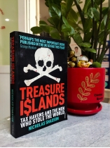 TREASURE ISLAND: TAX HAVENS AND THE MEN WHO STOLE THE WORLD